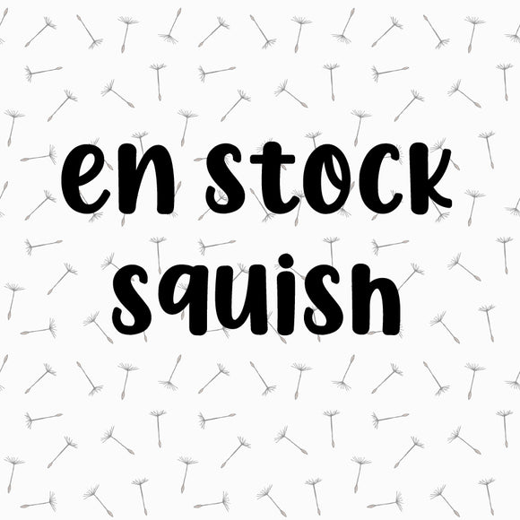 En Stock - Squish